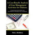 A Cost-Benefit Analysis of Case Management Activities for Diabetes: A Quasi-Experimental Study from One Medicare Advantage Plan's Perspective