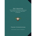 Sky Master: The Story Of Donald Douglas And The Douglas Aircraft Company