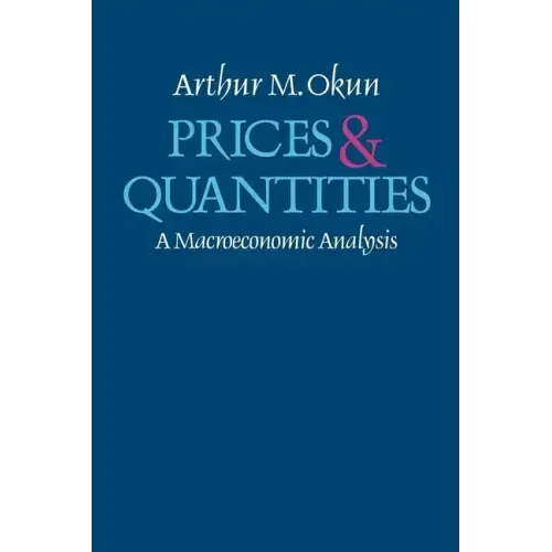 Prices and Quantities: A Macroeconomic Analysis