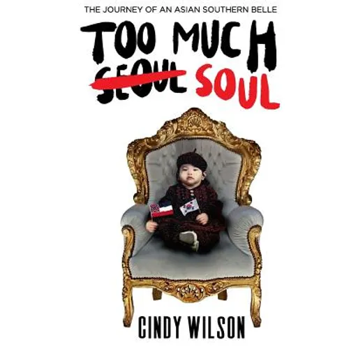 Too Much Soul: The Journey of an Asian Southern Belle
