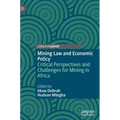 Mining Law and Economic Policy: Critical Perspectives and Challenges for Mining in Africa