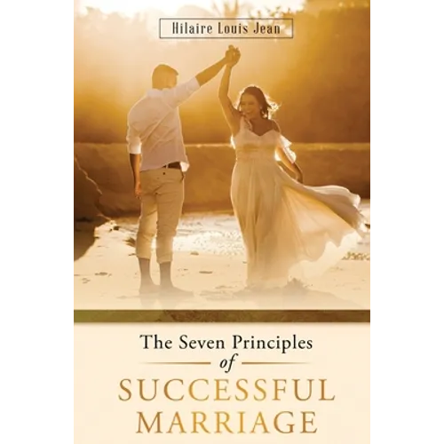 The Seven Principles of Successful Marriage