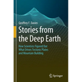 Stories from the Deep Earth: How Scientists Figured Out What Drives Tectonic Plates and Mountain Building