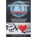Artificial Intelligence in Healthcare: AI, Machine Learning, and Deep and Intelligent Medicine Simplified for Everyone