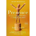 Presence: Bringing Your Boldest Self to Your Biggest Challenges