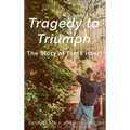 Tragedy to Triumph