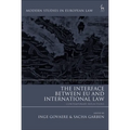 The Interface Between EU and International Law: Contemporary Reflections