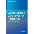 Multidisciplinary Management of Chronic Pain: A Practical Guide for Clinicians
