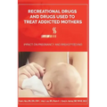 Recreational Drugs and Drugs Used to Treat Addicted Mothers: : Impact on Pregnancy and Breastfeeding