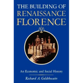 The Building of Renaissance Florence: An Economic and Social History