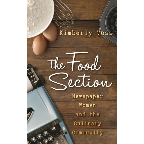Food Section: Newspaper Women and the Culinary Community
