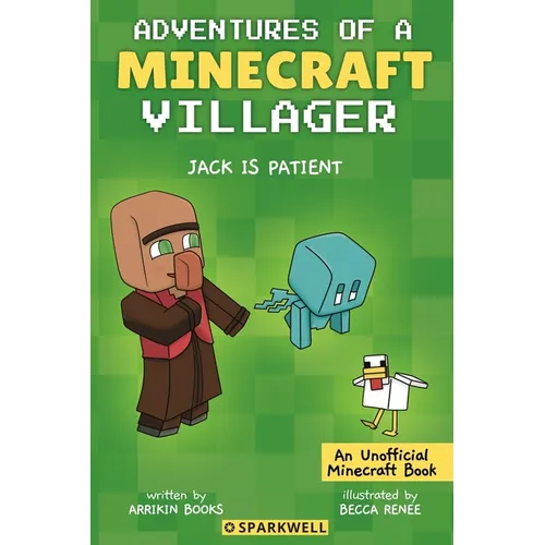 Jack is Patient: Adventures of a Minecraft Villager