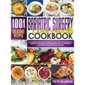 Bariatric Surgery Cookbook: A Complete Informative Guide for You to Go Through Before Going for the Surgery With a Meal Plan For You to Follow and