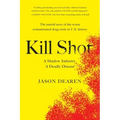 Kill Shot: A Shadow Industry, a Deadly Disease