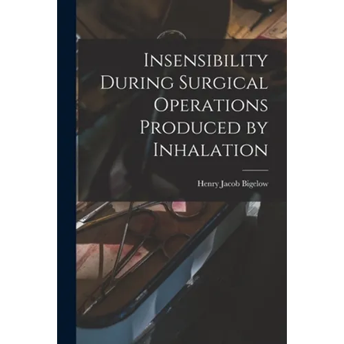 Insensibility During Surgical Operations Produced by Inhalation