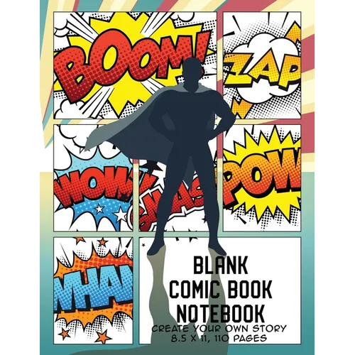 Blank Comic Book Notebook: Create Your Own Story, Comics & Graphic Novels