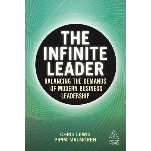 The Infinite Leader: Balancing the Demands of Modern Business Leadership