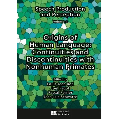 Origins of Human Language: Continuities and Discontinuities with Nonhuman Primates