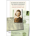 An American Heroine in the French Resistance: The Diary and Memoir of Virginia d'Albert-Lake