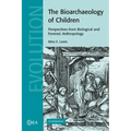 The Bioarchaeology of Children: Perspectives from Biological and Forensic Anthropology