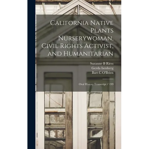 California Native Plants Nurserywoman, Civil Rights Activist, and Humanitarian: Oral History Transcript / 199
