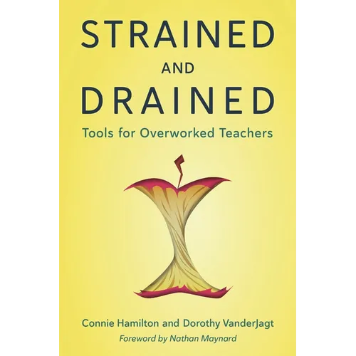 Strained and Drained: Tools for Overworked Teachers