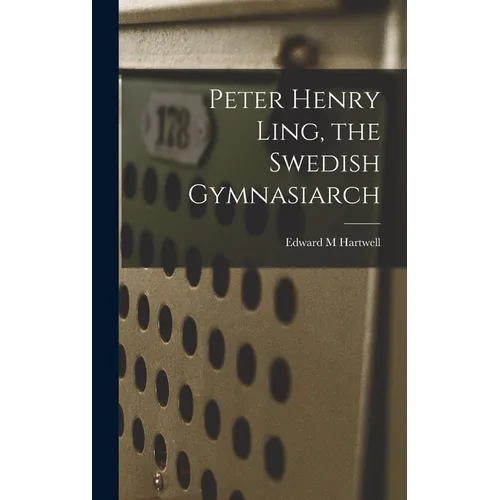 Peter Henry Ling, the Swedish Gymnasiarch
