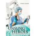 Unsung heroes: Short Stories from a Nurse