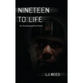 Nineteen to Life: An Autobiographical Novel