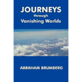 Journeys Through Vanishing Worlds