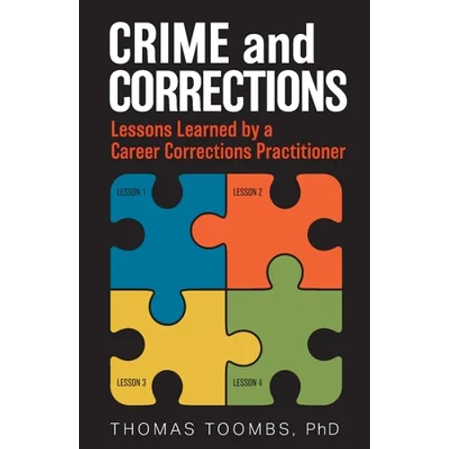 Crime and Corrections: Lessons Learned by a Career Corrections Practitioner