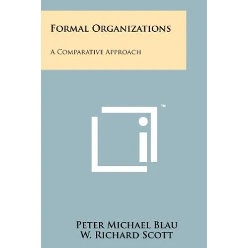 Formal Organizations: A Comparative Approach