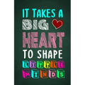 It Takes A Big Heart To Shape Little Minds: Thank you gift for teachers, teachers appreciation, year end graduation Teacher Gifts Inspirational Quotes