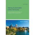 Taking Sustainable Cities Seriously, Second Edition: Economic Development, the Environment, and Quality of Life in American Cities