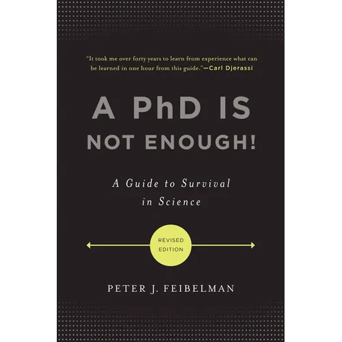 A PhD Is Not Enough!: A Guide to Survival in Science