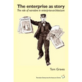 The Enterprise As Story: the role of narrative in enterprise-architecture