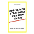 Job Search Strategies for New Grads: Methods that work in any Economy