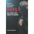 Postural Tachycardia Syndrome (POTS): All That You Need to Know