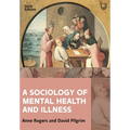 A Sociology of Mental Health and Illness