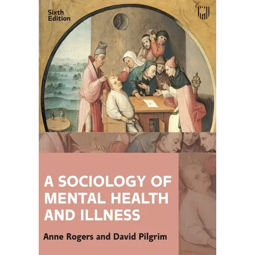 A Sociology of Mental Health and Illness