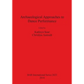 Archaeological Approaches to Dance Performance