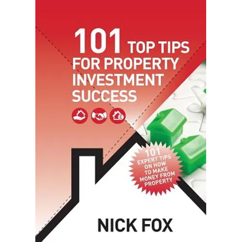 101 Top Tips for Property Investment Success