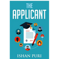 The Applicant: An Insider's Guide to the College Admissions Process