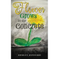 A Flower Grows in the Concrete