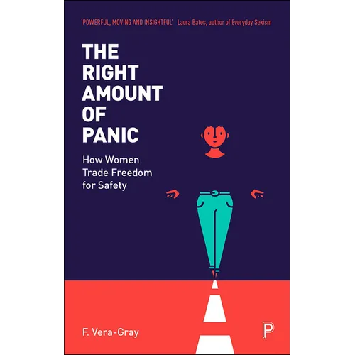 The Right Amount of Panic: How Women Trade Freedom for Safety