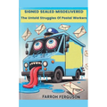Signed Sealed Misdelivered: The Untold Struggles Of Postal Workers
