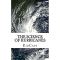 The Science of Hurricanes: Understanding Weather Just for Kids!