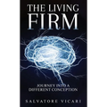 The Living Firm: A Journey into a Different Conception