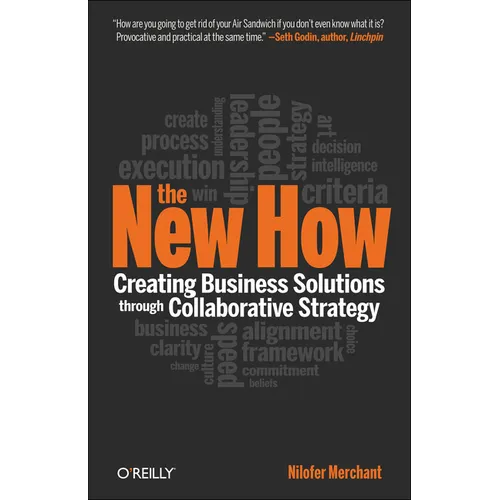 The New How [Paperback]: Creating Business Solutions Through Collaborative Strategy