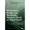 Bibliometric Studies and Worldwide Research Trends on Global Health